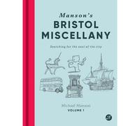 Manson's Bristol Miscellany : Searching for the soul of the city