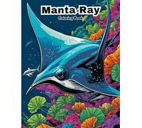 Manta Ray Coloring Book for Kids: Fun & Easy Giant Ocean Glider Art! (UNDER THE SEA COLORING BOOKS)