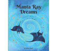 Manta Ray Dreams: A Bedtime Picture Book