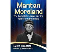 Mantan Moreland: The Complete Career in Film, Television and Radio