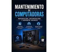 Mantenimiento de Computadoras: Reparación, Optimización y Soporte Técnico