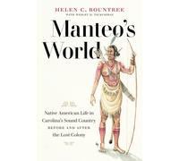 Manteo's World: Native American Life in Carolina's Sound Country Before and After the Lost Colony