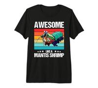 Mantis Shrimps Awesome Like a Mantis Shrimp Premium T-Shirt