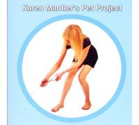 Mantler, Karen - Karen Mantler's Pet Project