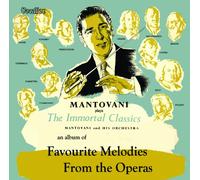 Mantovani Favourite Melodies from the Operas & The Immortal Classics