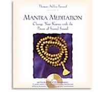 Mantra Meditation: Change Your Karma with the Power of Sacred Sound