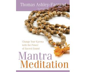 Mantra Meditation: Change Your Karma with the Power of Sacred Sound