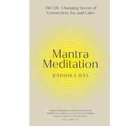 Mantra Meditation : The Life Changing Secret of Connection, Joy and Calm
