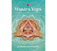 Mantra Yoga: How To Increase Your Inner Power And Potential