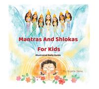 Mantras And Shlokas For Kids (Edition2): Illustrated Daily Guide
