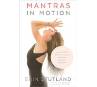 Mantras in Motion: Manifesting What You Want through Mindful Movement