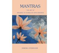 Mantras: The art of speaking to ourselves with kindness