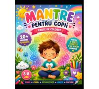 MANTRE PENTRU COPII - CARTE DE COLORAT: Mantre pentru copii: Romanian Coloring Book with Positive Affirmation