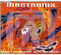 Mantronix - Don't Go Messin' With My Heart