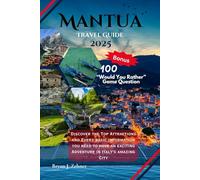 Mantua Travel Guide 2025: Discover the Top Attractions and Every basic information you need to have an exciting Adventure in Italy's amazing City (Amazing Collection Of Travel Destinations)