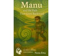 Manu and the path that grew backward: The spiral beneath the steps (Tales of Niky)