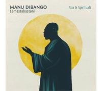 MANU DIBANGO: SAX & SPIRITUALS LAMASTABASTANI - CD