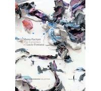 Manu-Facture: Lucio Fontana's Ceramics