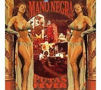 Manu Negra - Mano Negra - Puta's Fever [CD] 2018