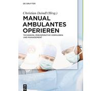 Manual Ambulantes Operieren: Techniken, Perioperative Verfahren Und Management