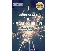 Manual Avanzado De Manifestacion: Descubre el Poder de hacer tus Sueños Realidad: Volume 2 (CREE EN TI)