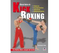 Manual basico de Kick Boxing / Kick-Boxing Basics: Historia, Fundamentos, Tecnicas, Entrenamiento / History, Fundamentals, Techniques, Training