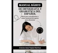 Manual básico de ortografía y gramática del español: Ideal para estudiantes y como material de apoyo para docentes
