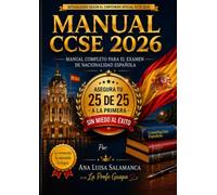 MANUAL CCSE 2026: MANUAL COMPLETO PARA EL EXAMEN DE NACIONALIDAD: Aprobar a la Primera Manual de entrenamiento interactivo.