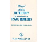 Manual & Clinical Repertory of a Complete List of Tissue Remedies