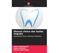 Manual clínico das lesões linguais: Apresentações clínicas e diretrizes de diagnóstico