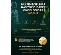 MANUAL CLÍNICO DE CONDUTA MULTIDISCIPLINAR NAS TOXICIDADES ONCOLÓGICAS NO SUS: Abordagem Prática Baseada em Evidências, Escalas CTCAE e na Experiência Amazônica