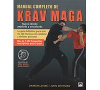 Manual completo de Krav Maga. Nueva edición actualizada: La guía definitiva para más de 250 técnicas de combate y defensa personal