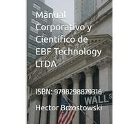 Manual Corporativo y Científico de EBF Technology LTDA: ISBN: 9798298879316
