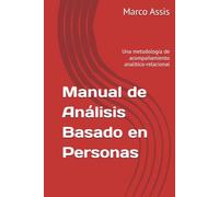 Manual de Análisis Basado en Personas: Un manual para una práctica de Coaching humanista