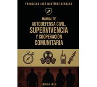 Manual de autodefensa civil, supervivencia y cooperación comunitaria