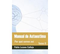 Manual de Autoestima - Tomo II: Por qué somos así