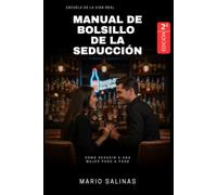 Manual de Bolsillo de la Seducción: Cómo Seducir a una Mujer Paso a Paso