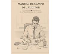 Manual de Campo del Auditor: Plantillas y Hojas de Trabajo