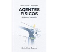 Manual de Campo en AGENTES FÍSICOS: Del aula a la camilla