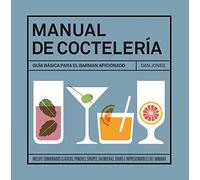 Manual de Coctelería: Guía básica para el barman aficionado