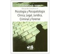 Manual de consultoria en psicología y psicopatología clínica, legal, jurídica, criminal y forense