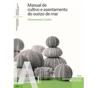 Manual de cultivo e asentamento do ourizo de mar: Paracentrotus Lividus