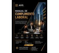 Manual de Cumplimiento Laboral en México: Contratos, expedientes, nómina, IMSS, REPSE, inspecciones STPS y herramientas de compliance para personas empleadoras | Edición 2026