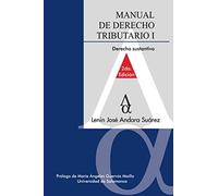 Manual de Derecho Tributario I. Derecho Sustantivo: Segunda edición: 3 (Universitaria)