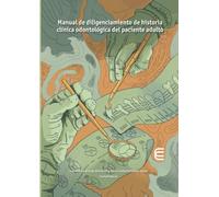 Manual de diligenciamiento de historia clínica odontológica del paciente adulto