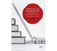 Manual de escritura académica y profesional I : estrategias gramaticales