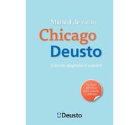 Manual de Estilo Chicago-Deusto: Primera Edición Adaptada Al Español de la 16a Edición del Manual de Estilo de Chicago (Letras)