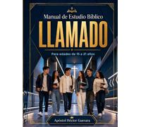 Manual de Estudio Bíblico: LLAMADO: Para edades de 15 a 21 años
