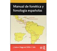 Manual de fonética y fonología españolas (Routledge Introductions to Spanish Language and Linguistics)