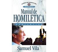 Manual de Homilética: Homiletica = Homiletics Manual (Curso de Formación Ministerial)